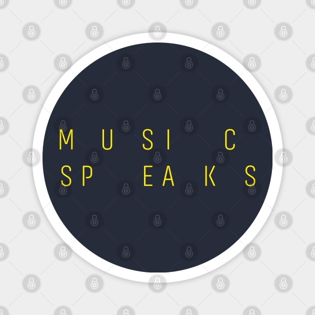 MUSIC SPEAKS Magnet by EdsTshirts